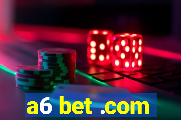 a6 bet .com